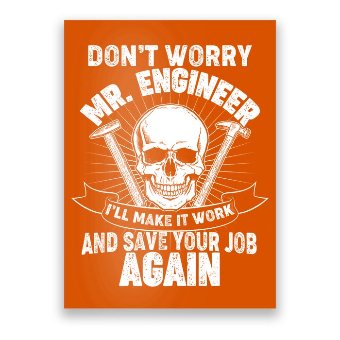 Mr Engineer I'll Make It Work And Save Your Job Poster