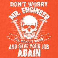 Mr Engineer I'll Make It Work And Save Your Job Poster