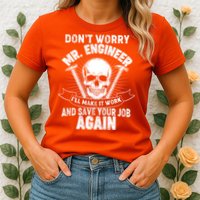 Mr Engineer I'll Make It Work And Save Your Job Womens T-Shirt