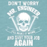 Mr Engineer I'll Make It Work And Save Your Job Sueded Cloud Jersey T-Shirt