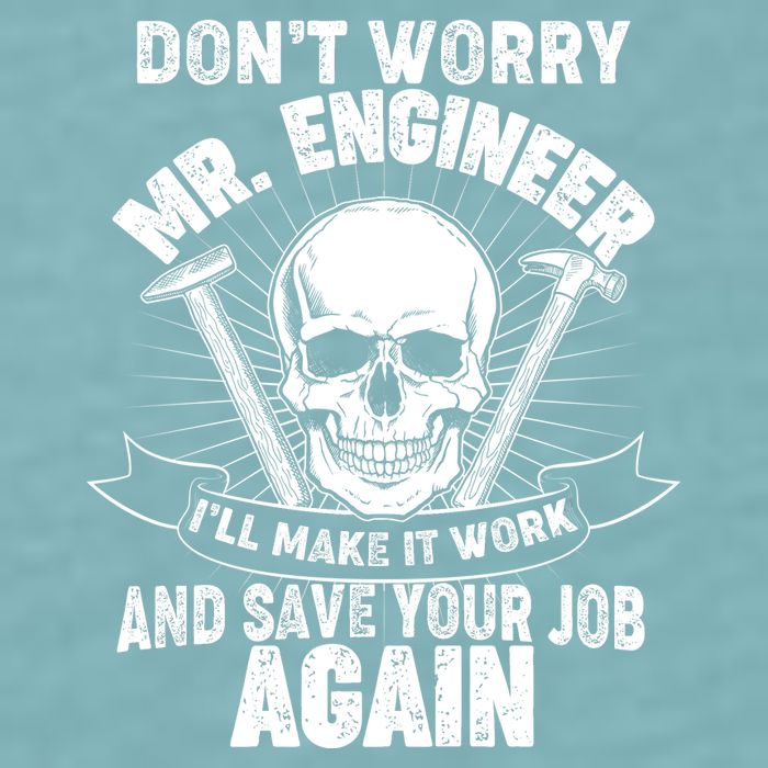 Mr Engineer I'll Make It Work And Save Your Job Sueded Cloud Jersey T-Shirt