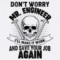 Mr Engineer I'll Make It Work And Save Your Job Garment-Dyed Sweatshirt