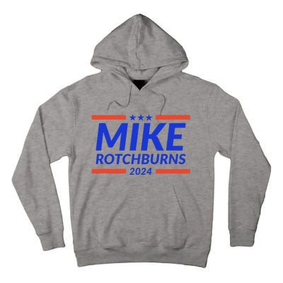 Mike Rotchburns 2024 Funny Gag Gift Tall Hoodie