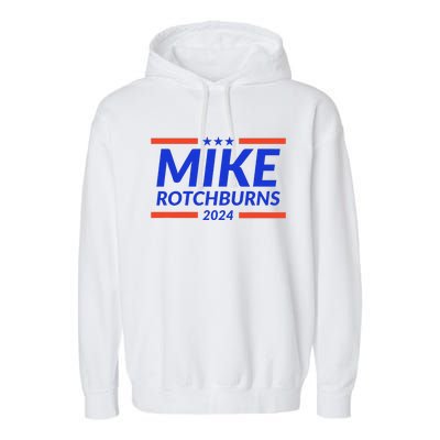 Mike Rotchburns 2024 Funny Gag Gift Garment-Dyed Fleece Hoodie