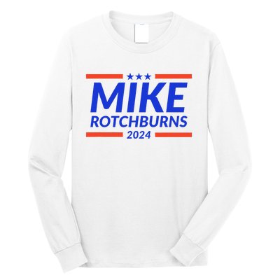 Mike Rotchburns 2024 Funny Gag Gift Long Sleeve Shirt