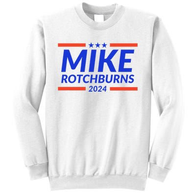 Mike Rotchburns 2024 Funny Gag Gift Sweatshirt