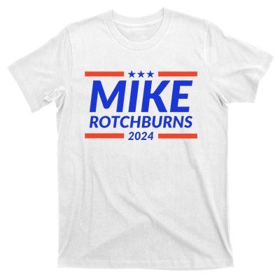 Mike Rotchburns 2024 Funny Gag Gift T-Shirt