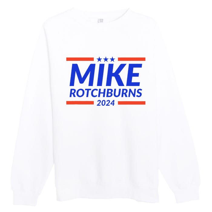 Mike Rotchburns 2024 Funny Gag Gift Premium Crewneck Sweatshirt