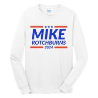 Mike Rotchburns 2024 Funny Gag Gift Tall Long Sleeve T-Shirt