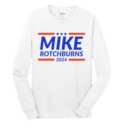 Mike Rotchburns 2024 Funny Gag Gift Tall Long Sleeve T-Shirt