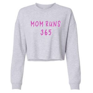 Mom Runs 365 Marathon Runner Gift Funny Running Mom Saying Gift Cropped Pullover Crew