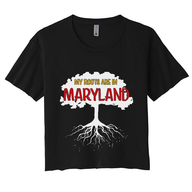 My Roots Are In Maryland I Love Maryland Md State Pride Crop Top
