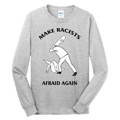 Make Racists Afraid Again Tall Long Sleeve T-Shirt