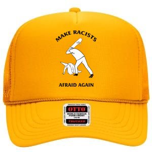 Make Racists Afraid Again High Crown Mesh Back Trucker Hat