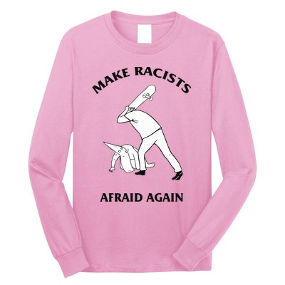 Make Racists Afraid Again Long Sleeve Shirt