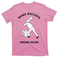 Make Racists Afraid Again T-Shirt