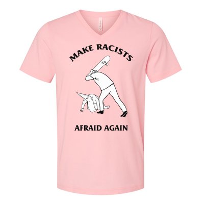 Make Racists Afraid Again V-Neck T-Shirt