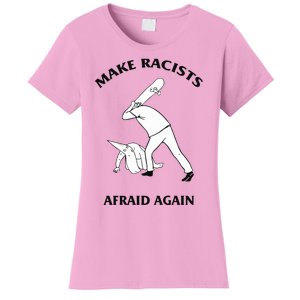 Make Racists Afraid Again Women's T-Shirt