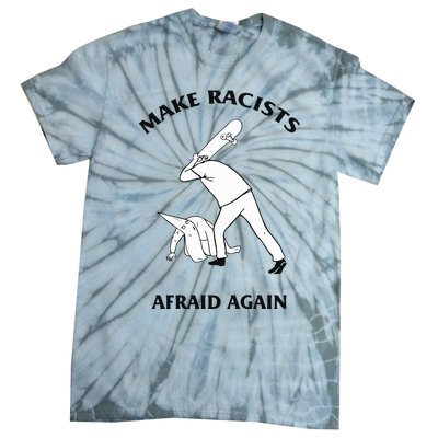 Make Racists Afraid Again Tie-Dye T-Shirt