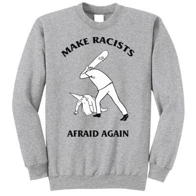 Make Racists Afraid Again Sweatshirt