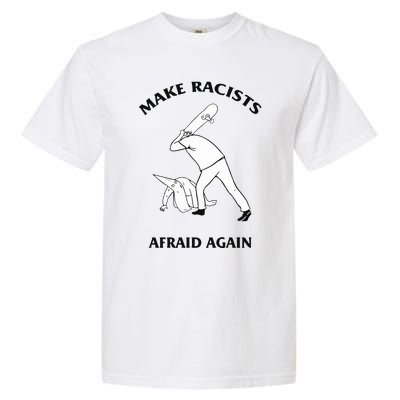 Make Racists Afraid Again Garment-Dyed Heavyweight T-Shirt