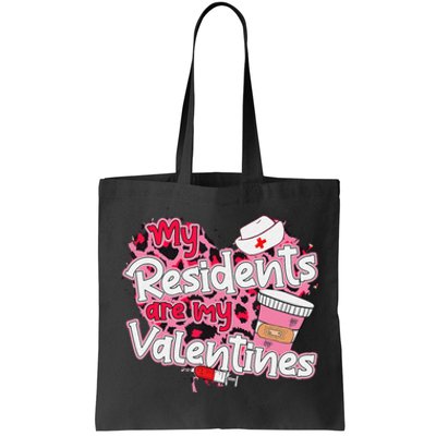 My Residents Are My Valentine Valentines Day Doctor Nurse Tote Bag