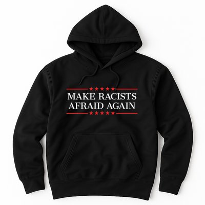 Make Racists Afraid Again Hoodie