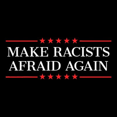 Make Racists Afraid Again T-Shirt