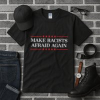Make Racists Afraid Again Tall T-Shirt