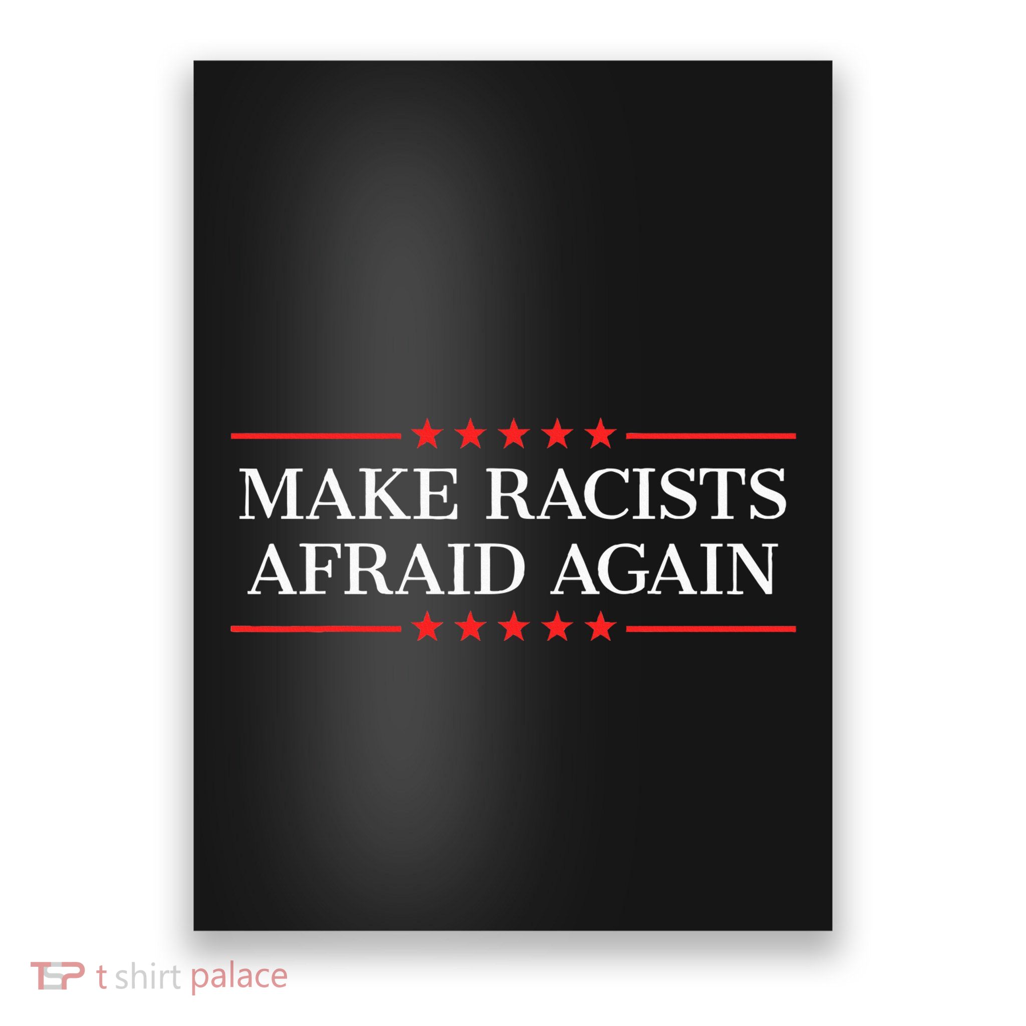 Make Racists Afraid Again Poster