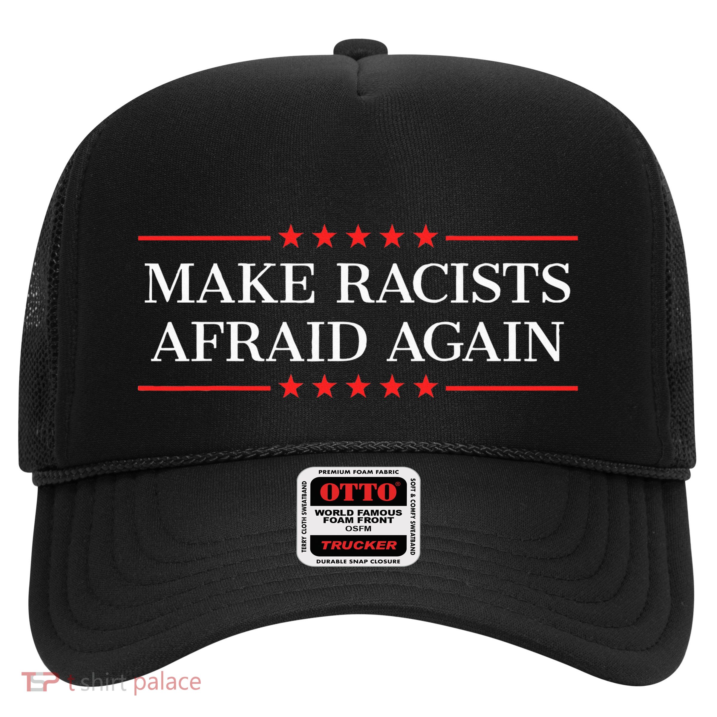 Make Racists Afraid Again Trucker Hat
