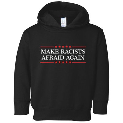 Make Racists Afraid Again Toddler Hoodie