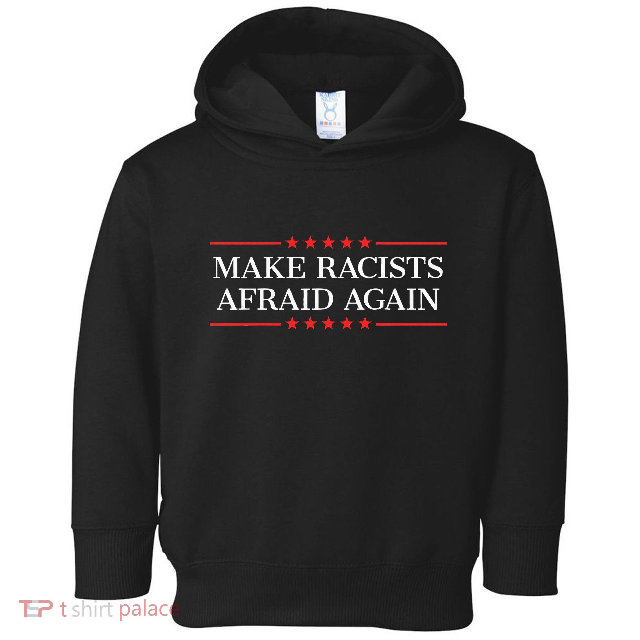 Make Racists Afraid Again Toddler Hoodie