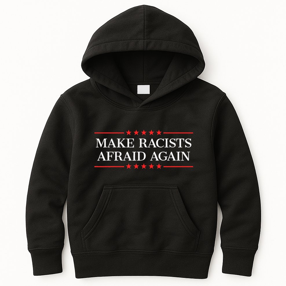 Make Racists Afraid Again Kids Hoodie