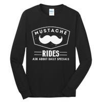 Mustache Rides Ask about daily specials Tall Long Sleeve T-Shirt