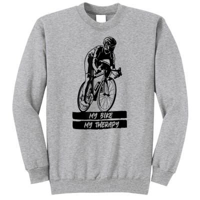 My Road Bike Is My Therapy Bike Riding Cyclist Cycling Tall Sweatshirt