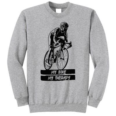 My Road Bike is my Therapy Bike Riding Cyclist Cycling Tall Sweatshirt