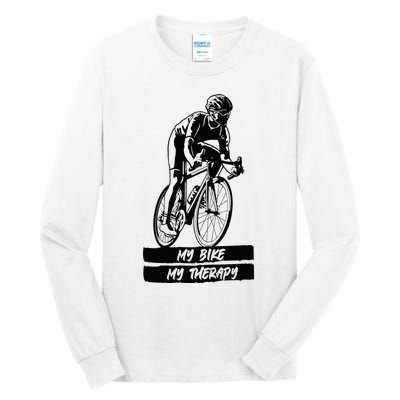 My Road Bike is my Therapy Bike Riding Cyclist Cycling Tall Long Sleeve T-Shirt