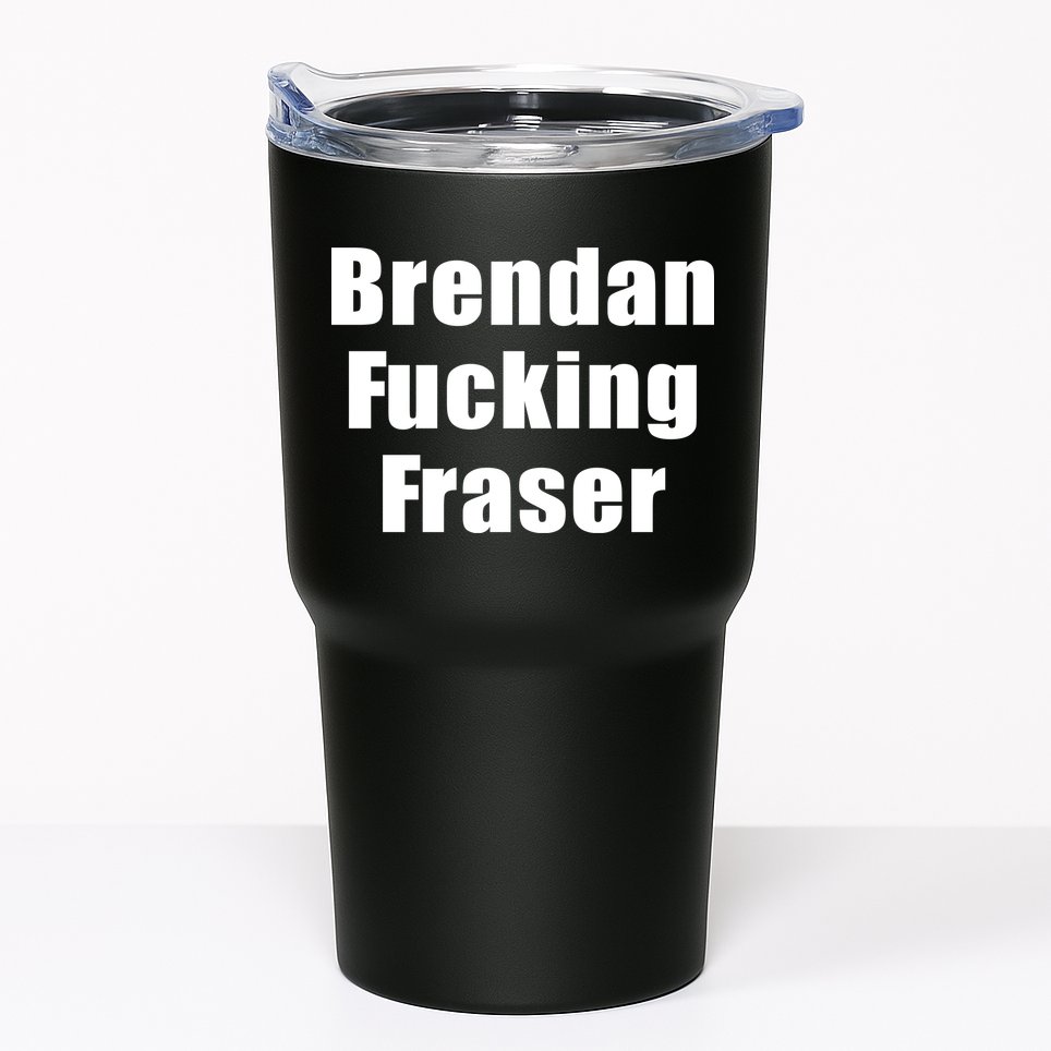 Matt Rife Brendan Fucking Fraser Tumbler