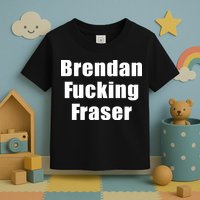 Matt Rife Brendan Fucking Fraser Toddler T-Shirt