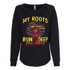 My Roots Black Women Run Deep Juneteenth Womens California Wash Sweatshirt