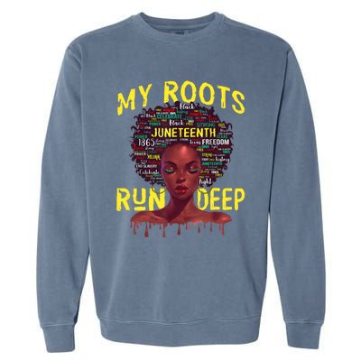 My Roots Black Women Run Deep Juneteenth Garment-Dyed Sweatshirt