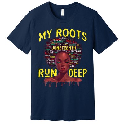 My Roots Black Women Run Deep Juneteenth Premium T-Shirt