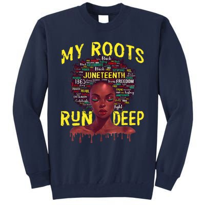 My Roots Black Women Run Deep Juneteenth Tall Sweatshirt