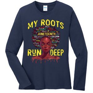 My Roots Black Women Run Deep Juneteenth Ladies Long Sleeve Shirt