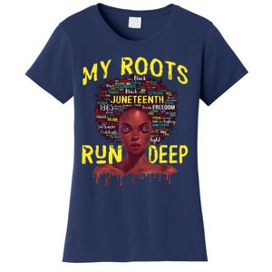 My Roots Black Women Run Deep Juneteenth Women's T-Shirt