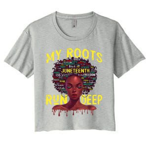 My Roots Black Women Run Deep Juneteenth Women's Crop Top Tee