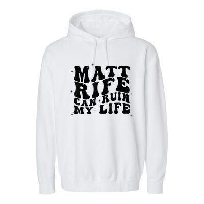 Matt Rife Can Ruin My Life Funny Wavy Retro Garment-Dyed Fleece Hoodie