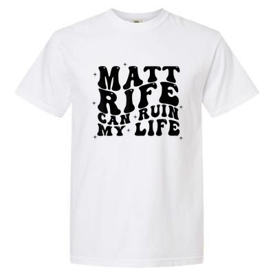 Matt Rife Can Ruin My Life Funny Wavy Retro Garment-Dyed Heavyweight T-Shirt