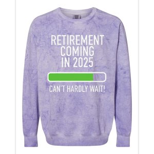 My Retirement Coming Soon In 2025 Almost Retired Countdown Gift Colorblast Crewneck Sweatshirt